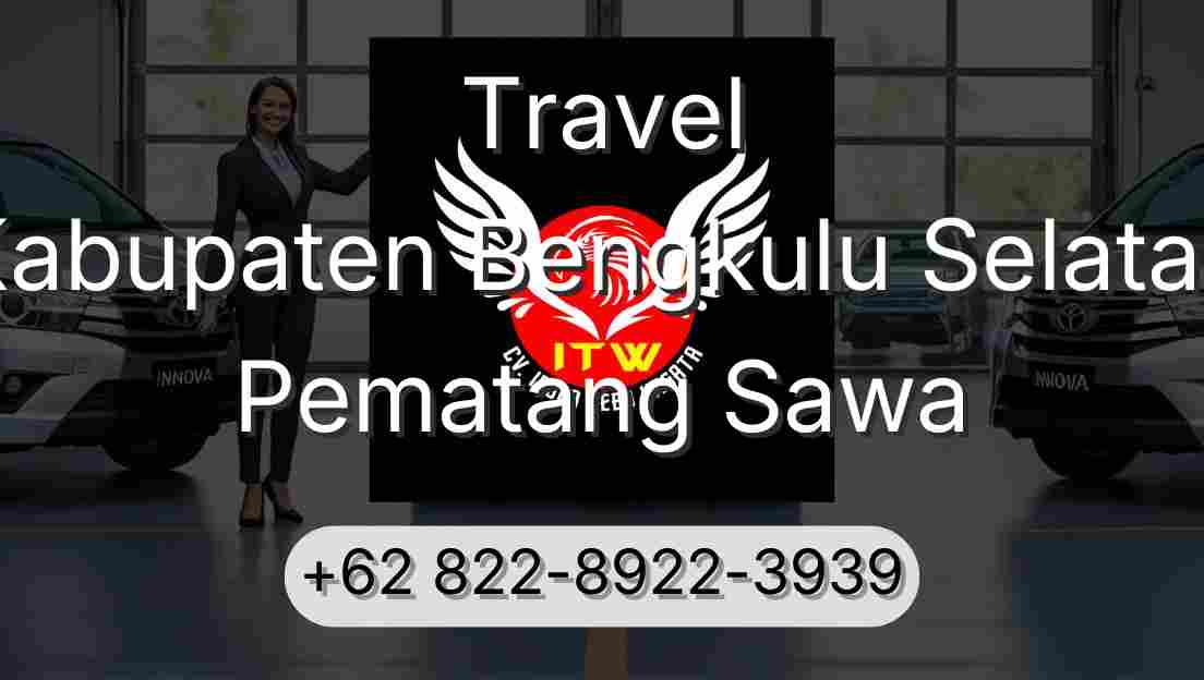 Travel Kabupaten Bengkulu Selatan Pematang Sawa