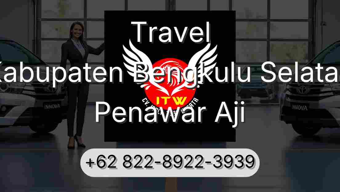 Travel Kabupaten Bengkulu Selatan Penawar Aji