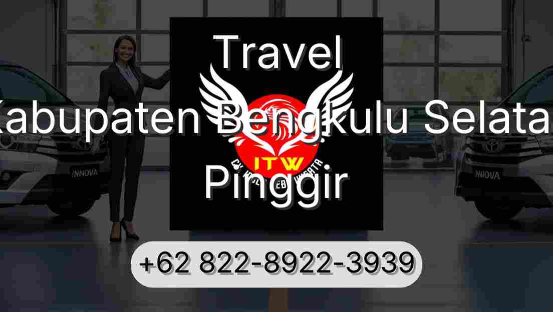 Travel Kabupaten Bengkulu Selatan Pinggir