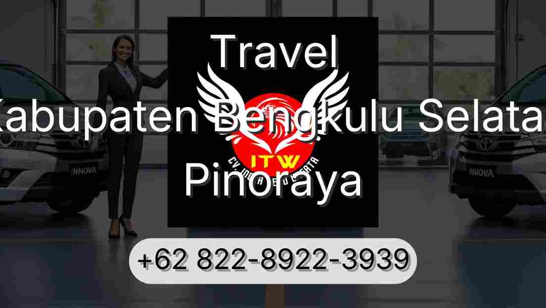 Travel Kabupaten Bengkulu Selatan Pinoraya