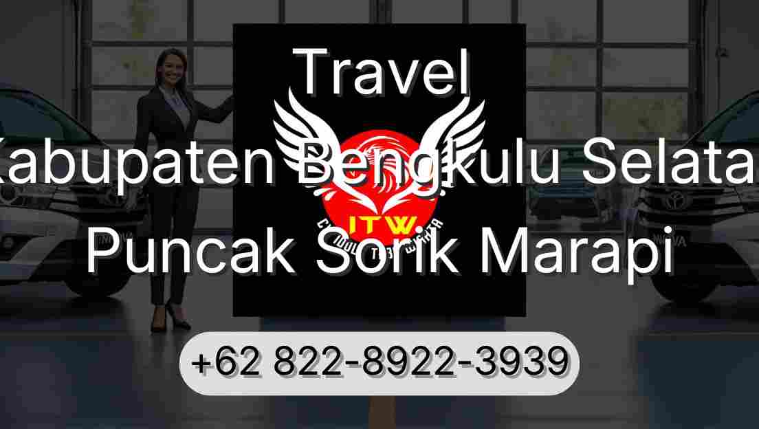 Travel Kabupaten Bengkulu Selatan Puncak Sorik Marapi