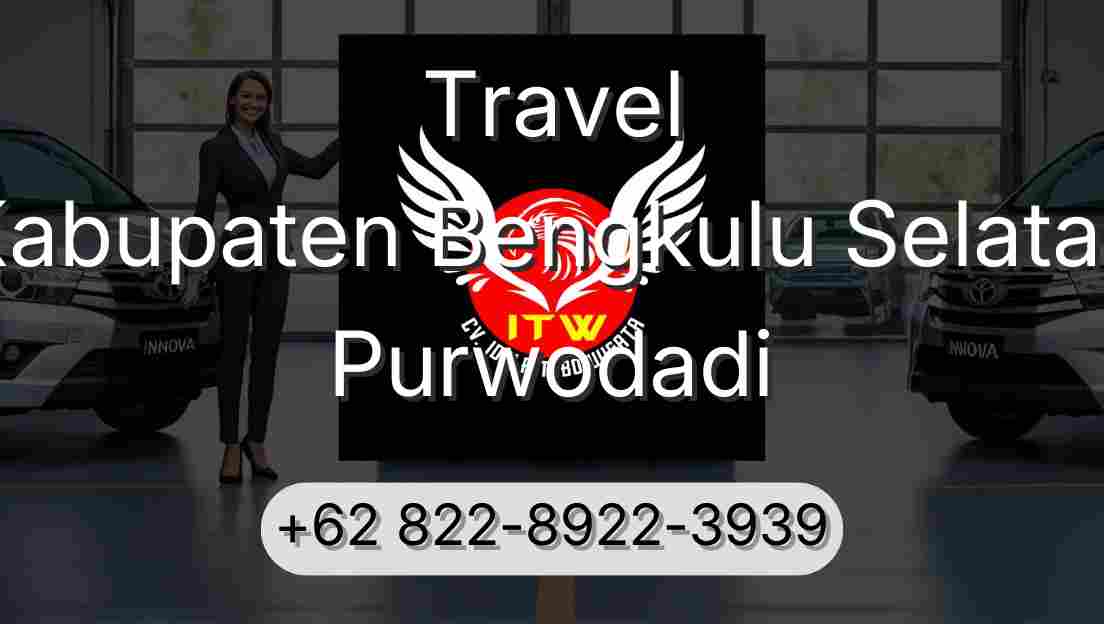 Travel Kabupaten Bengkulu Selatan Purwodadi