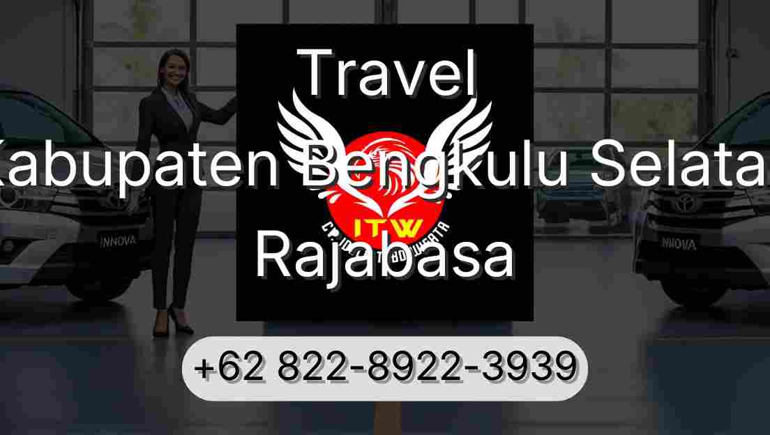 Travel Kabupaten Bengkulu Selatan Rajabasa