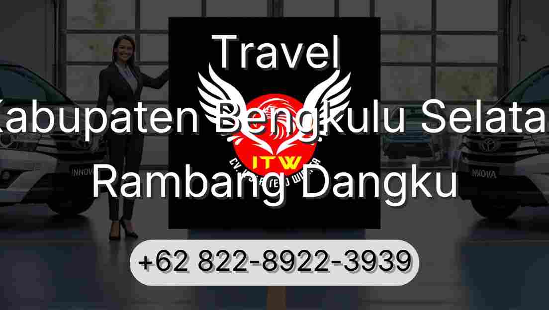 Travel Kabupaten Bengkulu Selatan Rambang Dangku