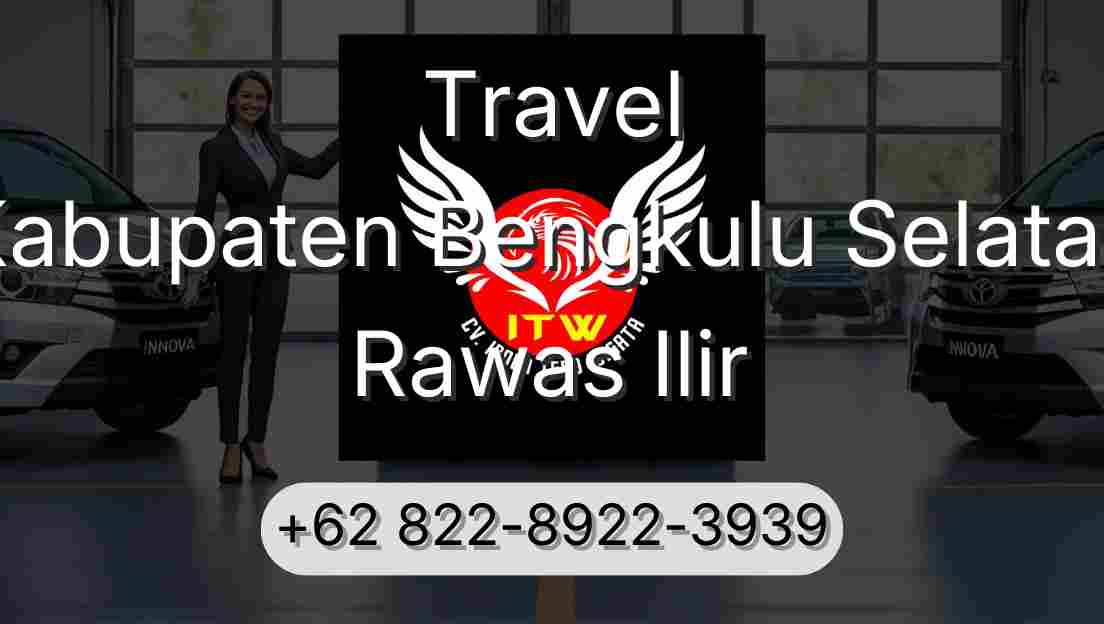 Travel Kabupaten Bengkulu Selatan Rawas Ilir