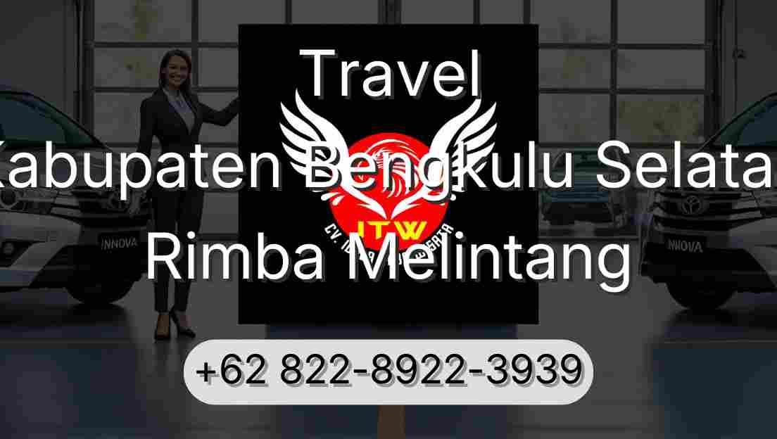 Travel Kabupaten Bengkulu Selatan Rimba Melintang
