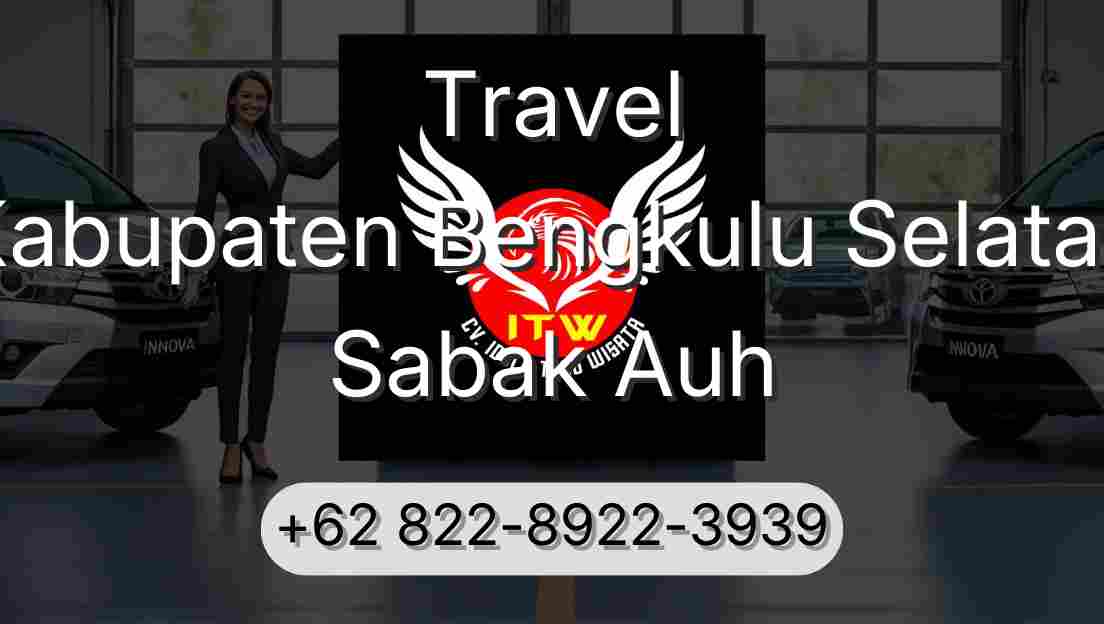 Travel Kabupaten Bengkulu Selatan Sabak Auh