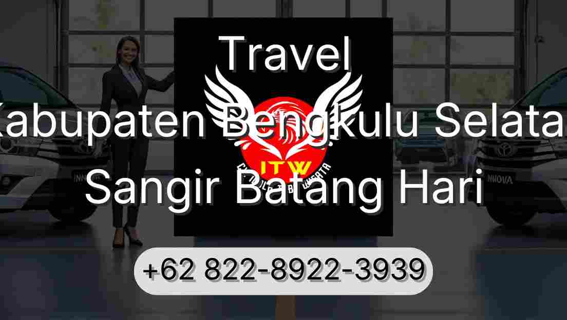 Travel Kabupaten Bengkulu Selatan Sangir Batang Hari