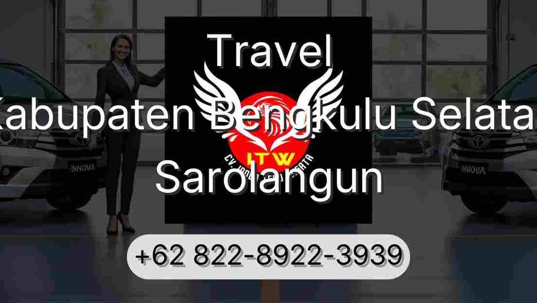 Travel Kabupaten Bengkulu Selatan Sarolangun
