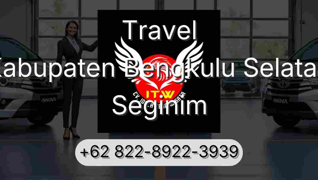 Travel Kabupaten Bengkulu Selatan Seginim
