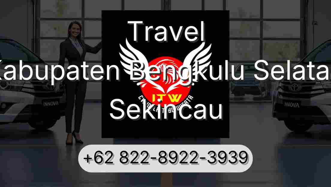Travel Kabupaten Bengkulu Selatan Sekincau
