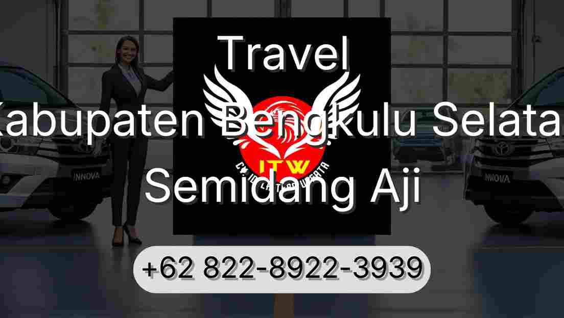 Travel Kabupaten Bengkulu Selatan Semidang Aji