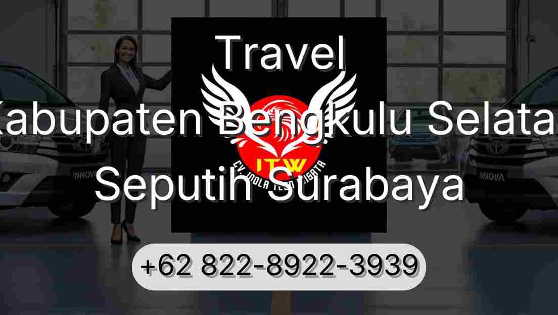 Travel Kabupaten Bengkulu Selatan Seputih Surabaya