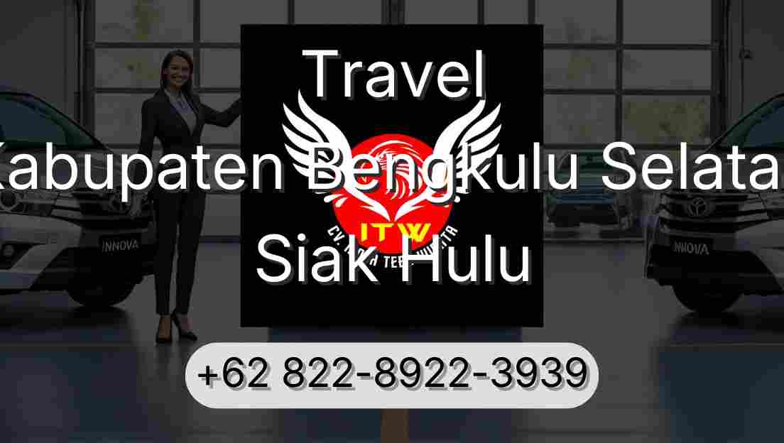 Travel Kabupaten Bengkulu Selatan Siak Hulu