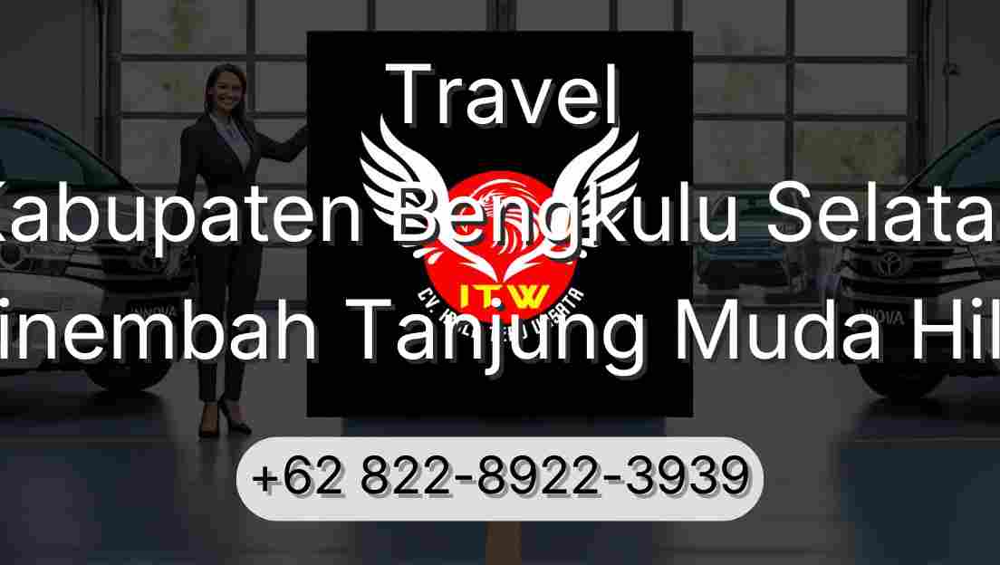Travel Kabupaten Bengkulu Selatan Sinembah Tanjung Muda Hilir