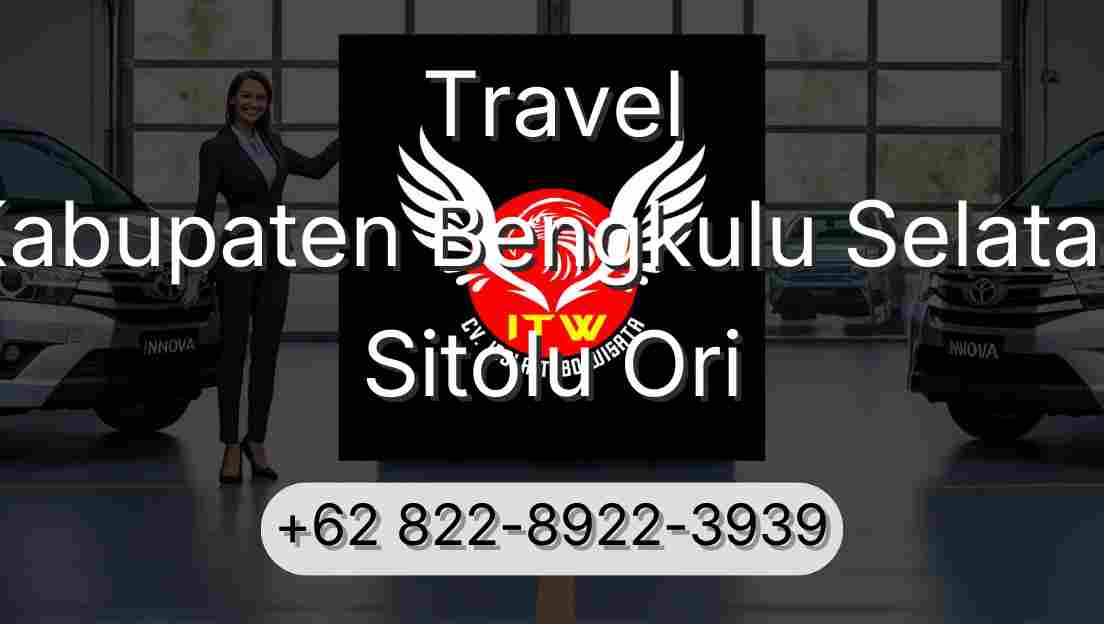 Travel Kabupaten Bengkulu Selatan Sitolu Ori