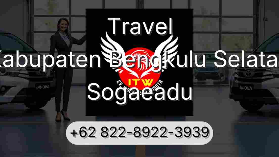 Travel Kabupaten Bengkulu Selatan Sogaeadu