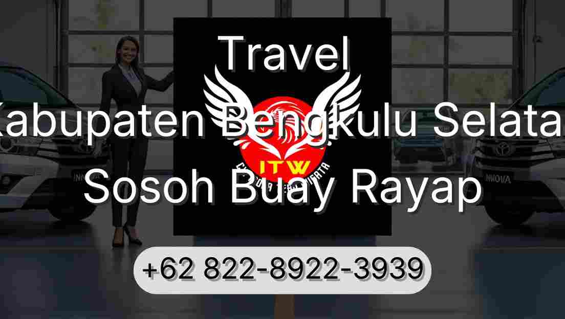 Travel Kabupaten Bengkulu Selatan Sosoh Buay Rayap