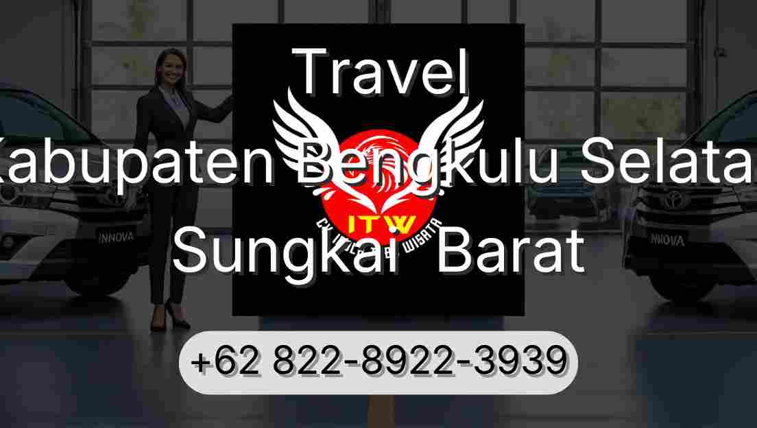 Travel Kabupaten Bengkulu Selatan Sungkai  Barat