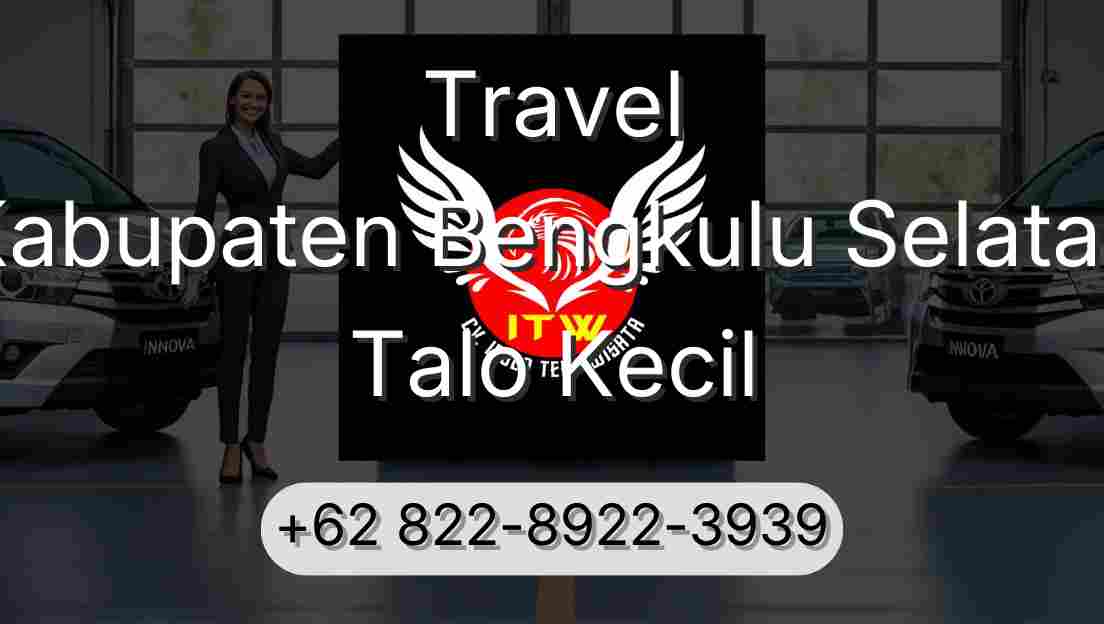 Travel Kabupaten Bengkulu Selatan Talo Kecil