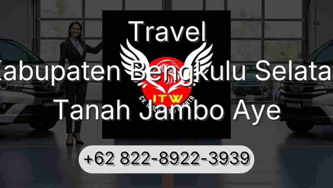 Travel Kabupaten Bengkulu Selatan Tanah Jambo Aye