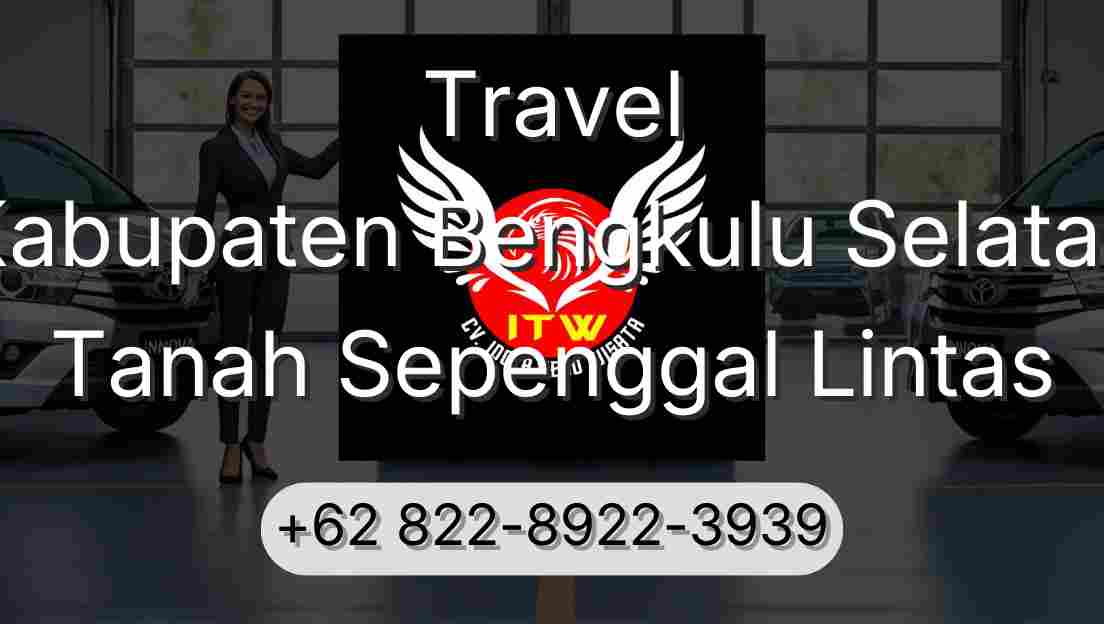 Travel Kabupaten Bengkulu Selatan Tanah Sepenggal Lintas