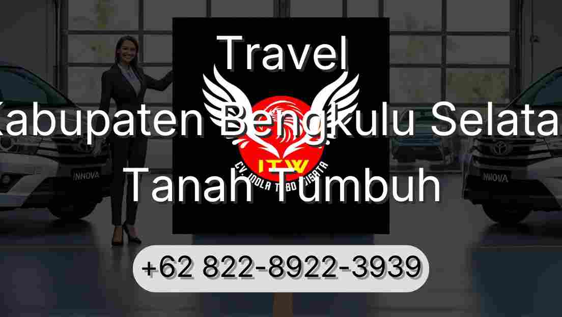 Travel Kabupaten Bengkulu Selatan Tanah Tumbuh