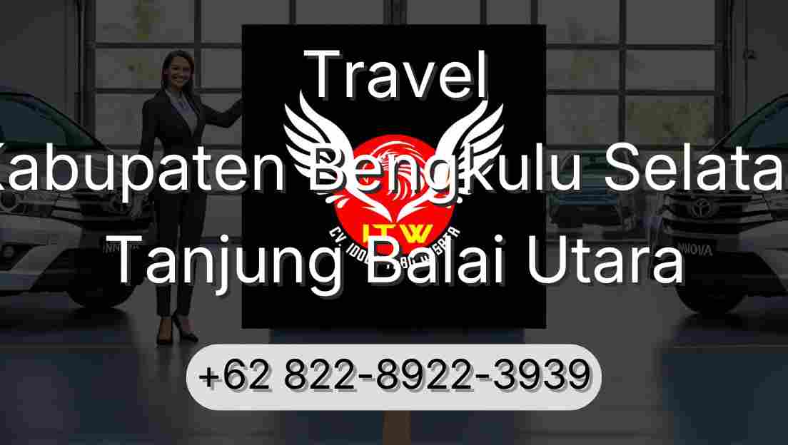 Travel Kabupaten Bengkulu Selatan Tanjung Balai Utara