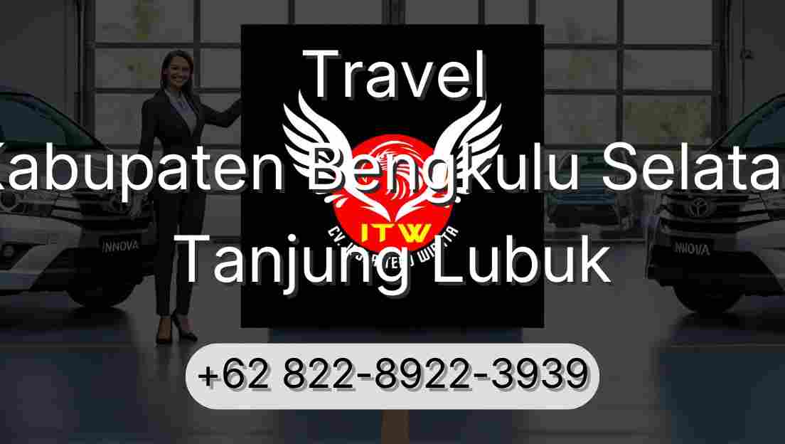 Travel Kabupaten Bengkulu Selatan Tanjung Lubuk