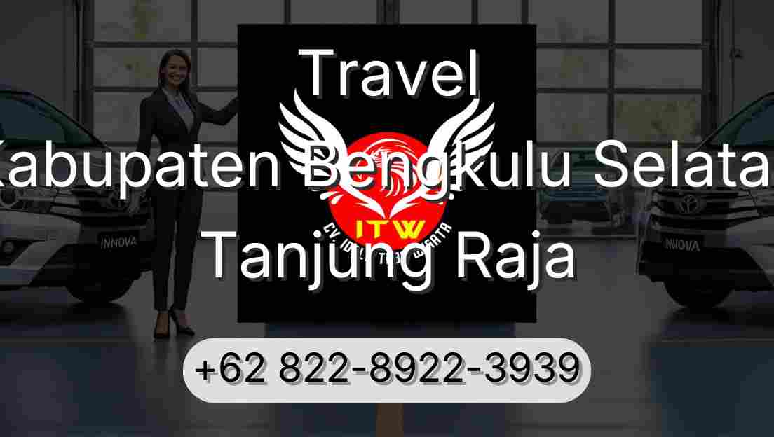 Travel Kabupaten Bengkulu Selatan Tanjung Raja