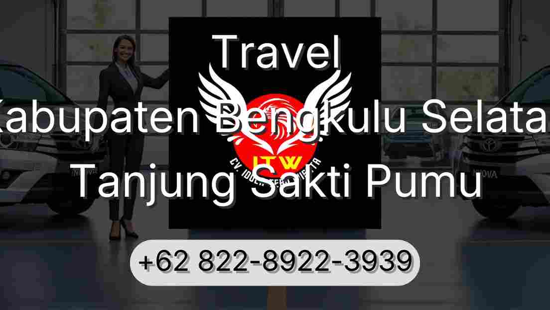 Travel Kabupaten Bengkulu Selatan Tanjung Sakti Pumu