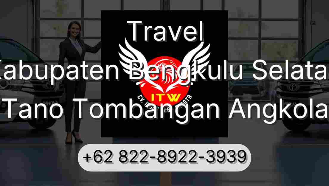 Travel Kabupaten Bengkulu Selatan Tano Tombangan Angkola