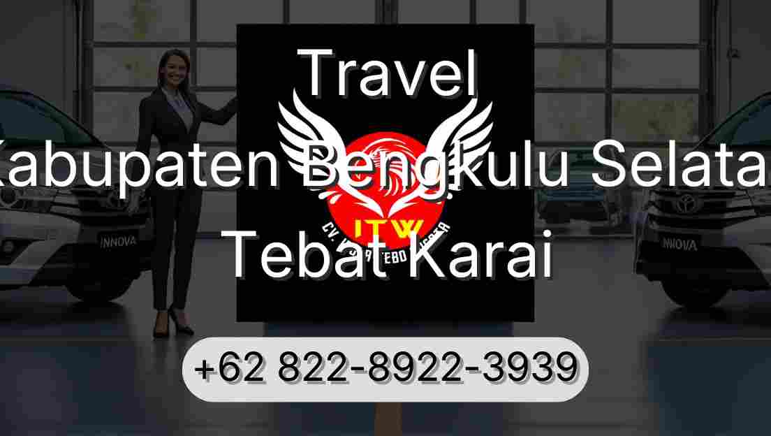 Travel Kabupaten Bengkulu Selatan Tebat Karai