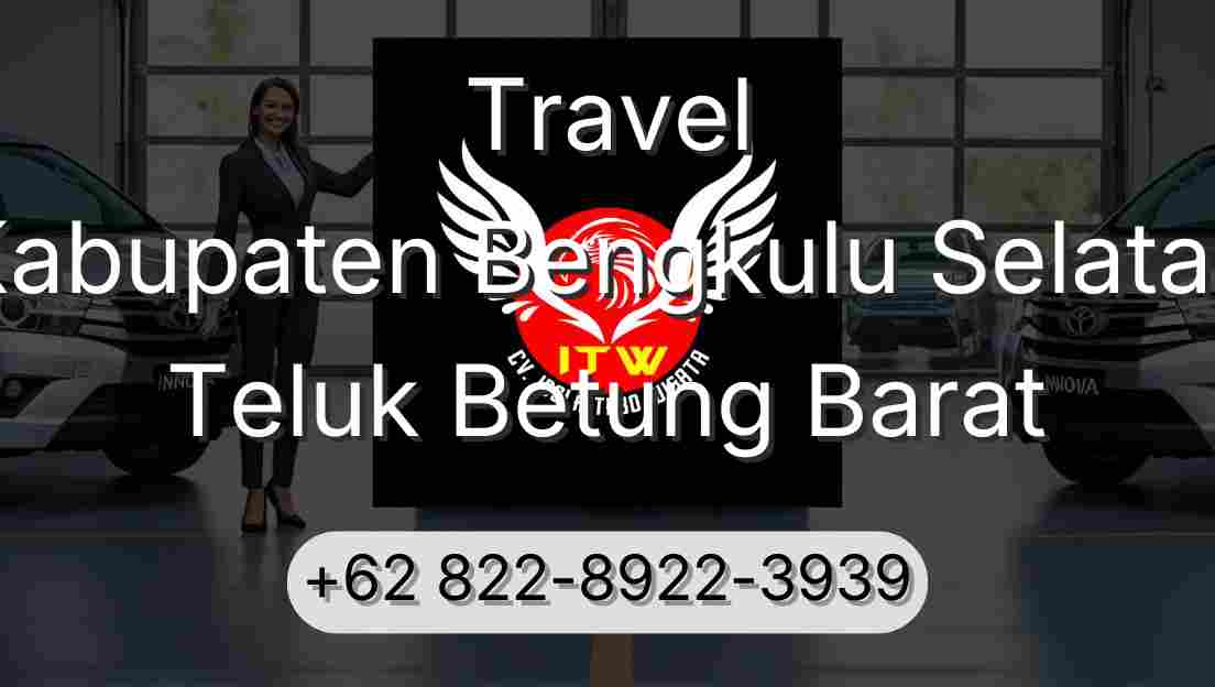 Travel Kabupaten Bengkulu Selatan Teluk Betung Barat