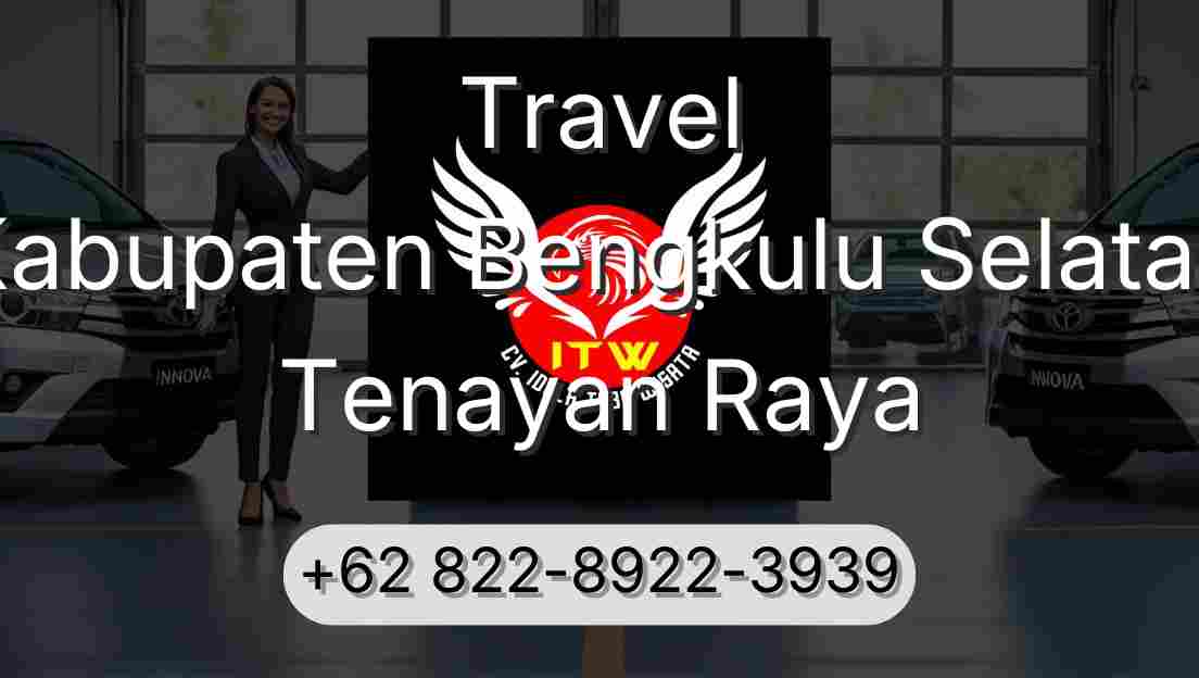 Travel Kabupaten Bengkulu Selatan Tenayan Raya