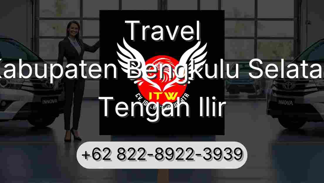 Travel Kabupaten Bengkulu Selatan Tengah Ilir