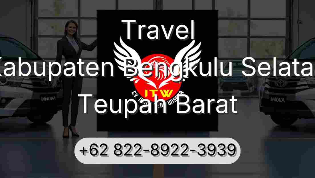 Travel Kabupaten Bengkulu Selatan Teupah Barat