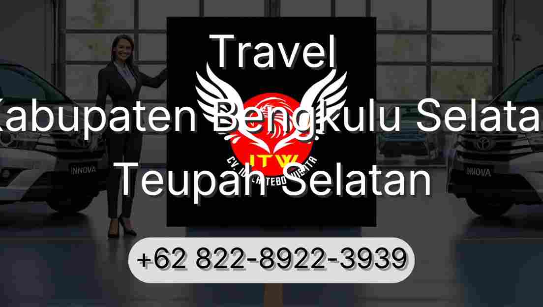 Travel Kabupaten Bengkulu Selatan Teupah Selatan