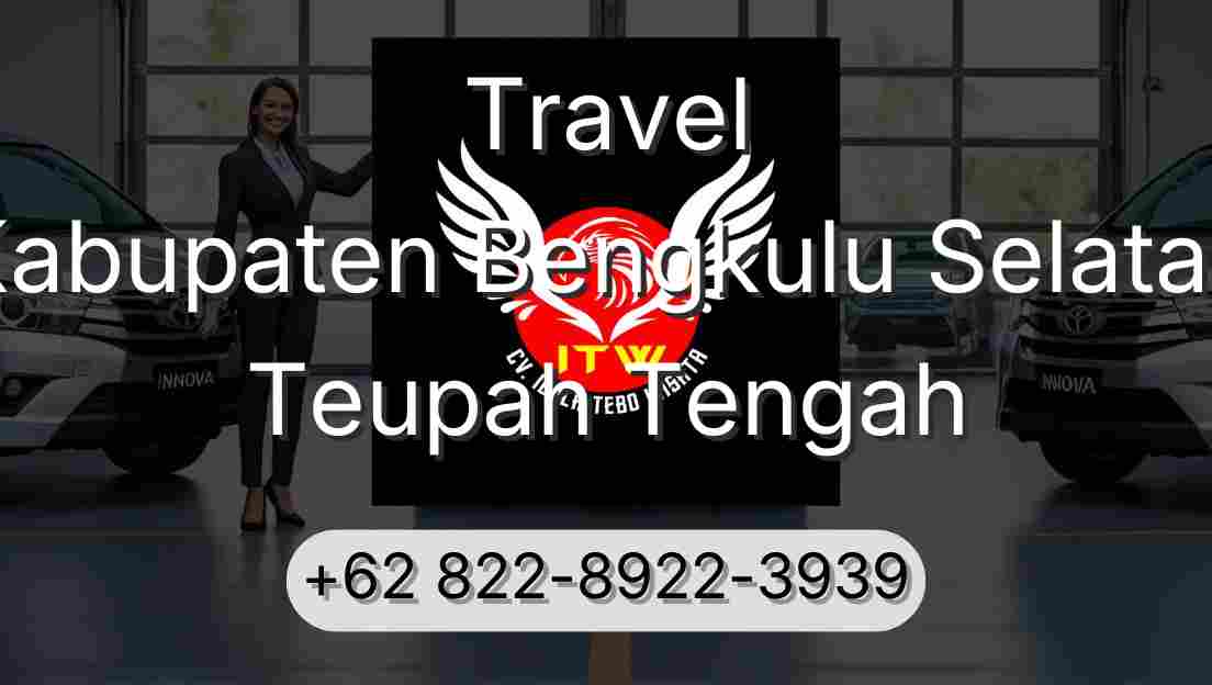 Travel Kabupaten Bengkulu Selatan Teupah Tengah