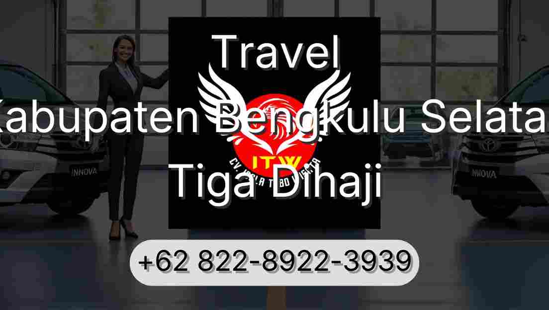 Travel Kabupaten Bengkulu Selatan Tiga Dihaji