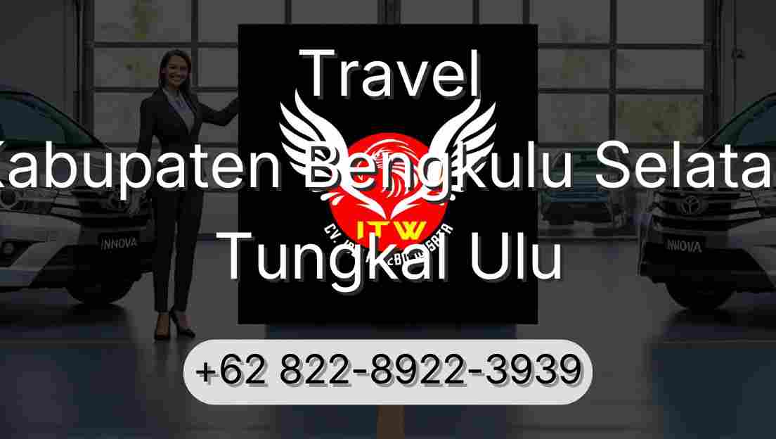 Travel Kabupaten Bengkulu Selatan Tungkal Ulu