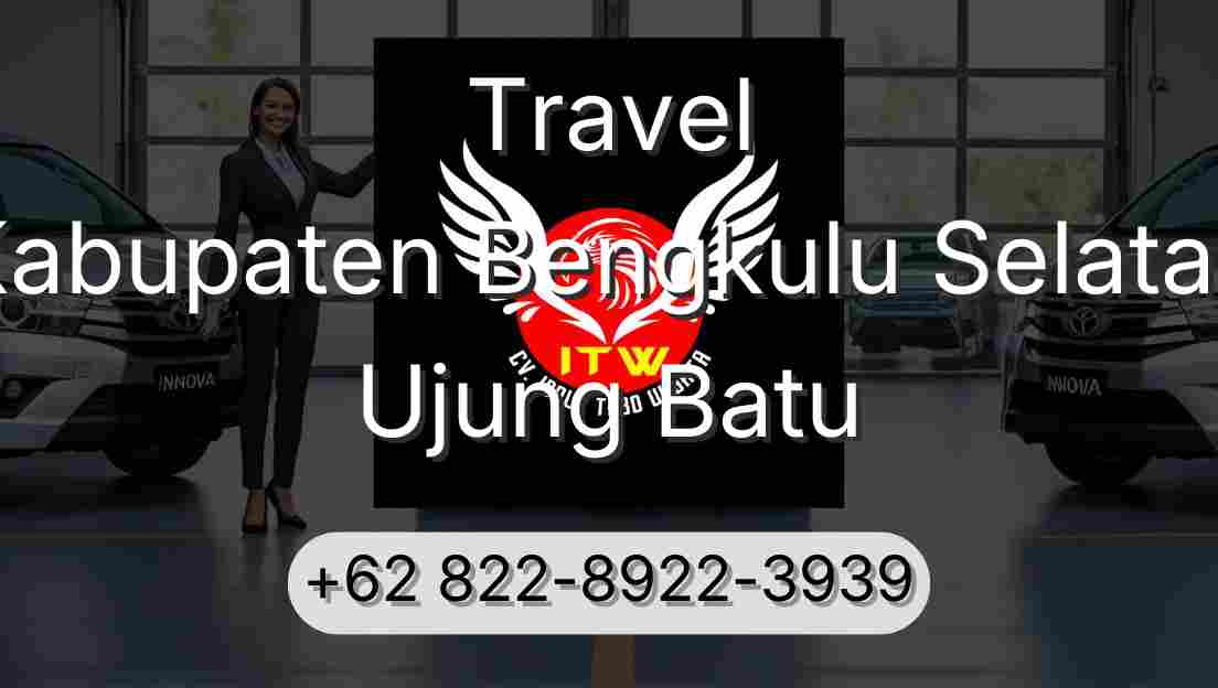 Travel Kabupaten Bengkulu Selatan Ujung Batu
