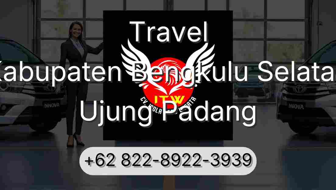 Travel Kabupaten Bengkulu Selatan Ujung Padang