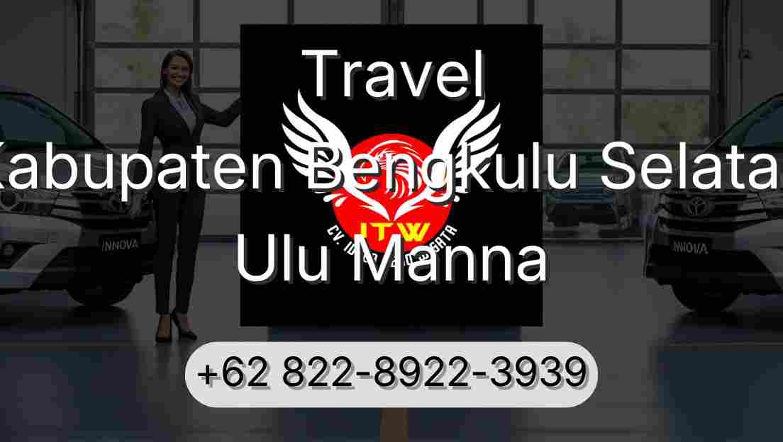 Travel Kabupaten Bengkulu Selatan Ulu Manna