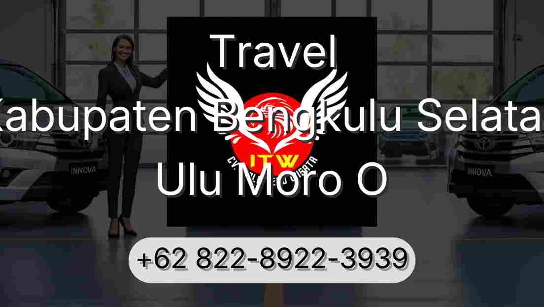 Travel Kabupaten Bengkulu Selatan Ulu Moro O