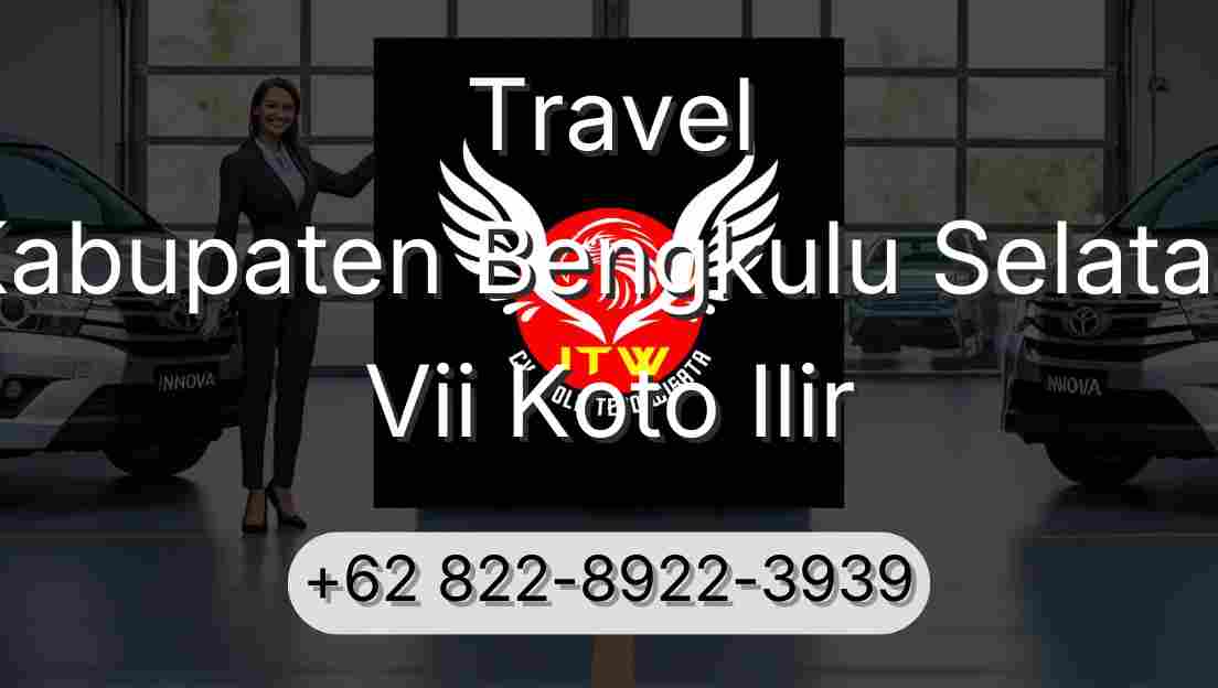 Travel Kabupaten Bengkulu Selatan Vii Koto Ilir
