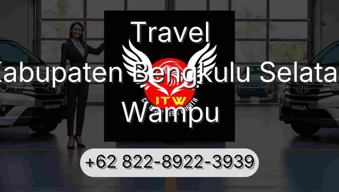 Travel Kabupaten Bengkulu Selatan Wampu
