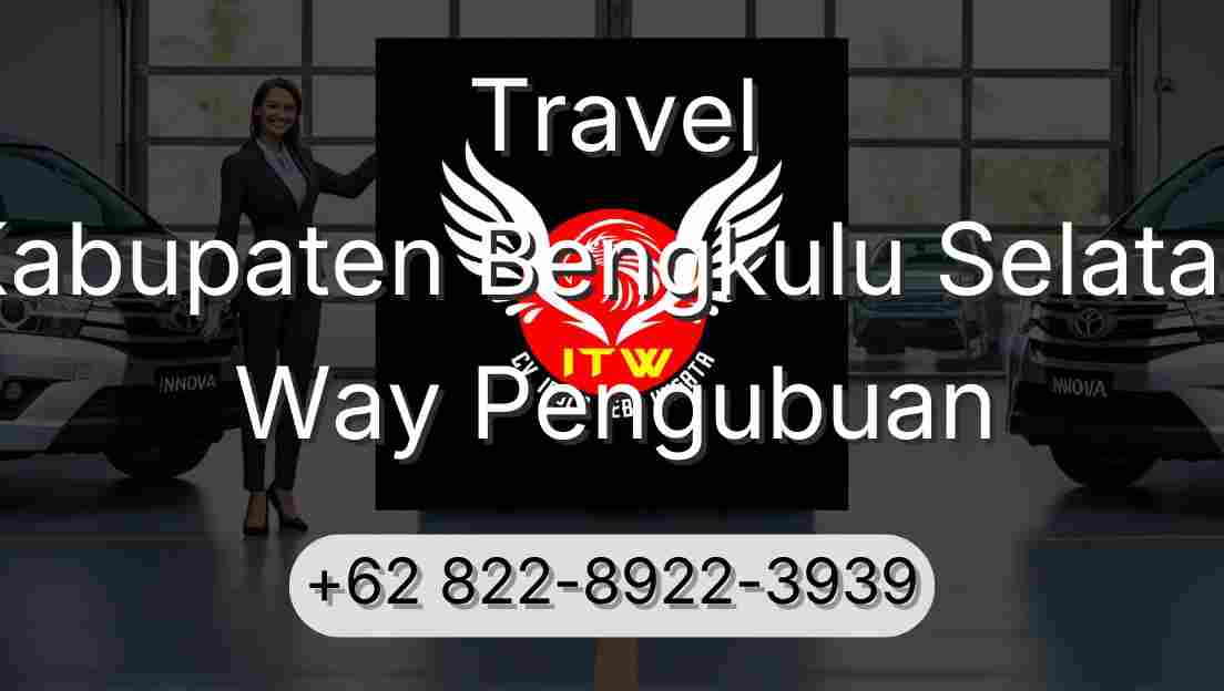 Travel Kabupaten Bengkulu Selatan Way Pengubuan