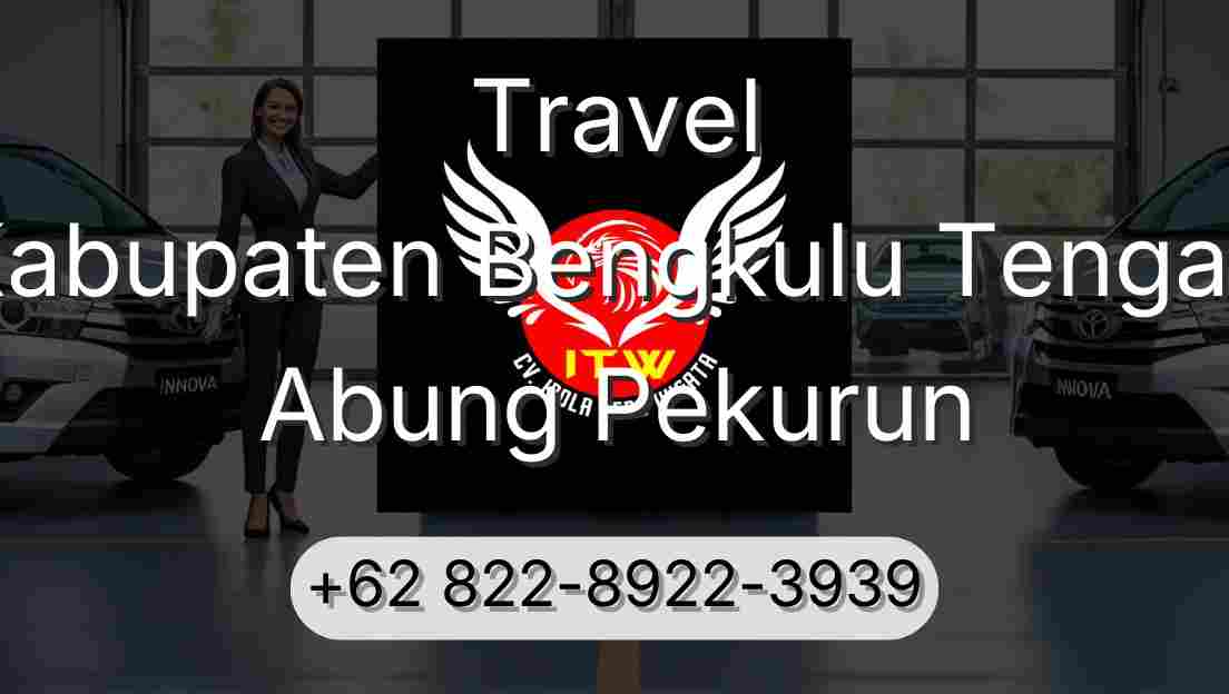Travel Kabupaten Bengkulu Tengah Abung Pekurun