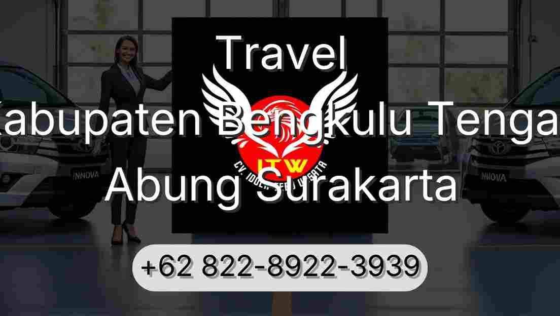 Travel Kabupaten Bengkulu Tengah Abung Surakarta